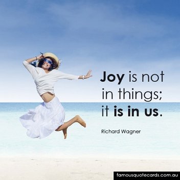 Joy Is Not In Things Quote